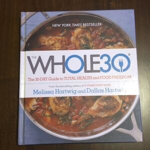 The Whole30: The 30-Day Guide to Total Health and Food Freedom Book